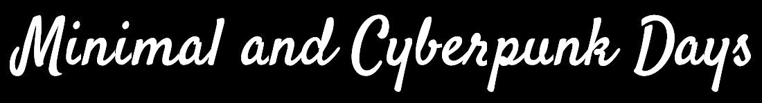 minimal and cyberpunk everyday life